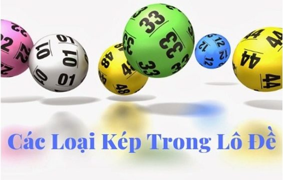 các loại kép trong lô đề chotlo.com